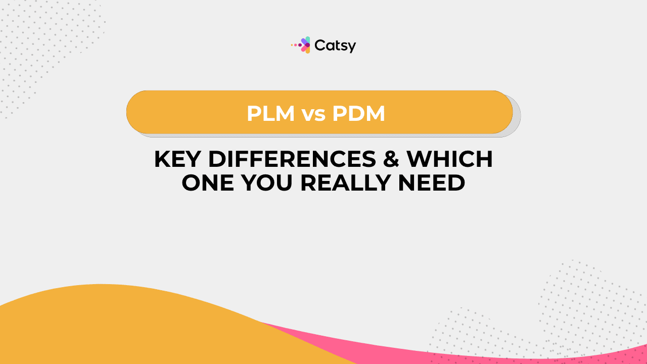 PLM vs PDM: Key Differences & Which One You Really Nee
