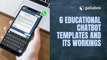 Educational WhatsApp Chatbot Templates and its Workings Through Gallabox's No-Code Chatbot Builder