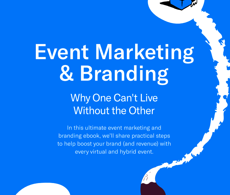 Event Marketing & Branding: Why One Can't Live Without the Other