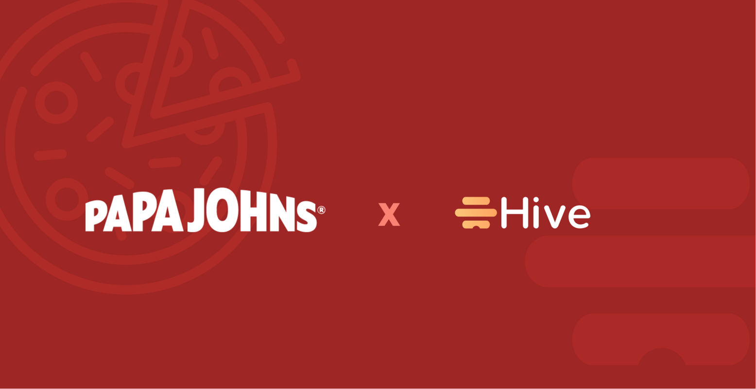 How a Papa John's Franchise Owner Uses Hive to Manage Operations Across More Than 80 Store Locations