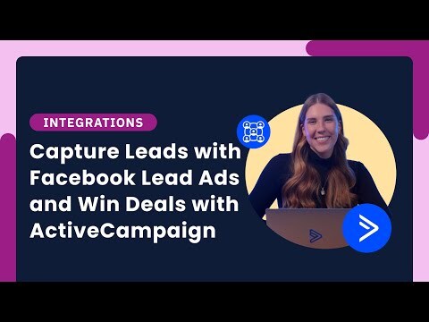 Capture Leads with Facebook Lead Ads and Win Deals with ActiveCampaign