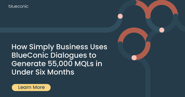 How Simply Business Used BlueConic Dialogues to Generate 55,000 MQLs in Under Six Months