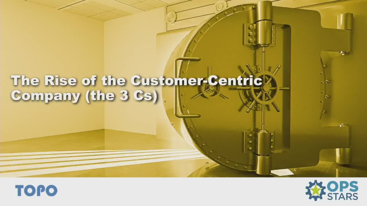 The Rise of the Customer-Centric Company (The '3 Cs')