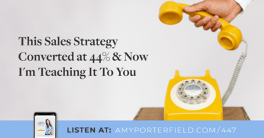 #447: This Sales Strategy Converted at 44% & Now I'm Teaching It To You - Amy Porterfield | Online Marketing Expert