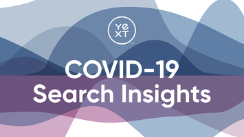 Yext Releases COVID-19 Global Search and Engagement Report with Interactive Data Hub