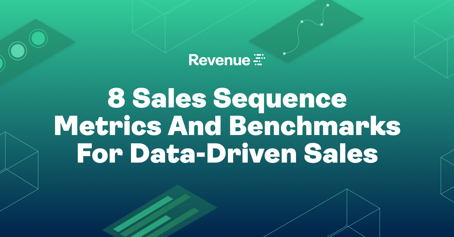 8 Sales Sequence Metrics and Benchmarks for Data-Driven Sales - Revenue.io