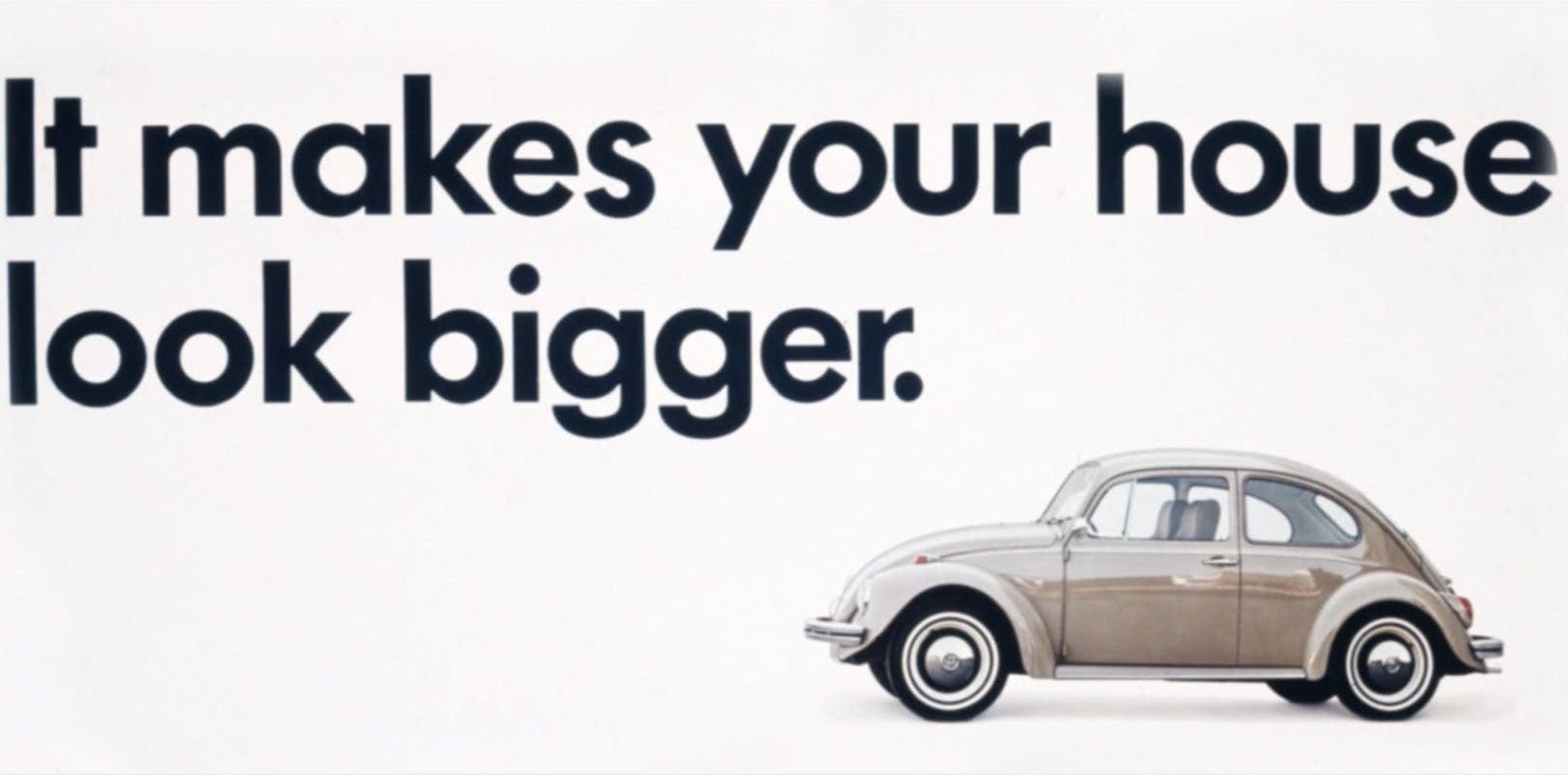 It makes your house look bigger Volkswagen Print Ad - Swipe File