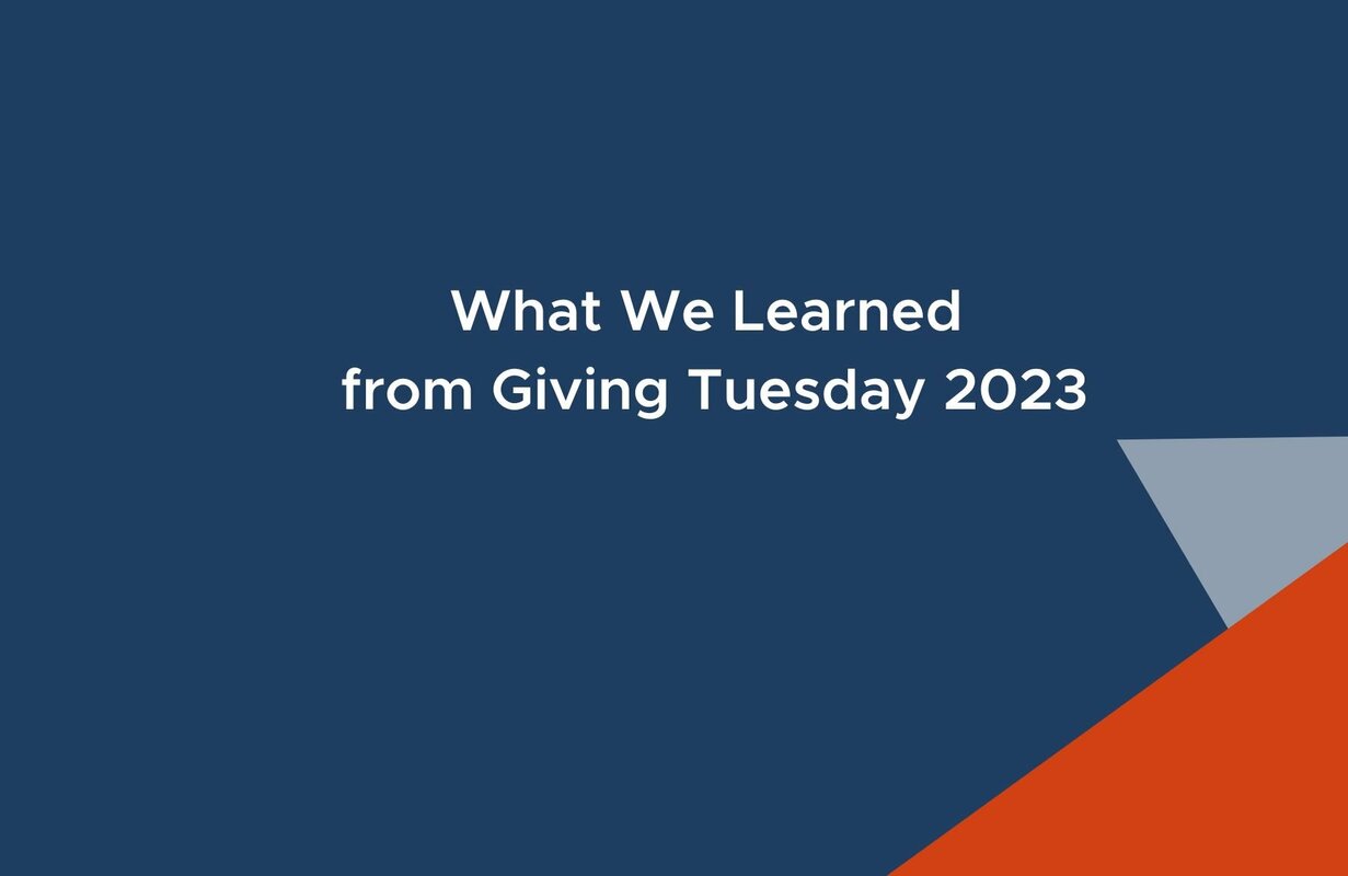 3 Key Lessons Learned from Giving Tuesday 2023 + A Guide for Nonprofits in 2024