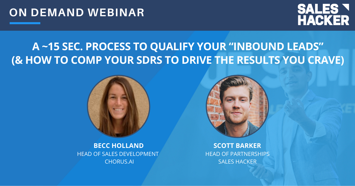 A ~15 sec. Process to Qualify Your "Inbound Leads" (& How to Comp your SDRs to Drive the Results You Crave)