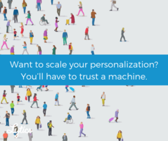 Why scaling personalization requires technology