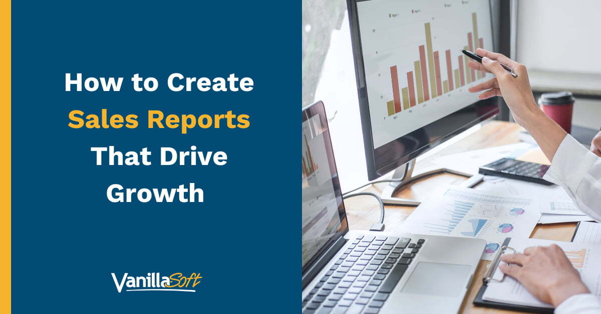How to Create Sales Reports That Drive Growth