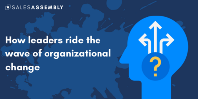 Riding the wave of organizational change and market uncertainty