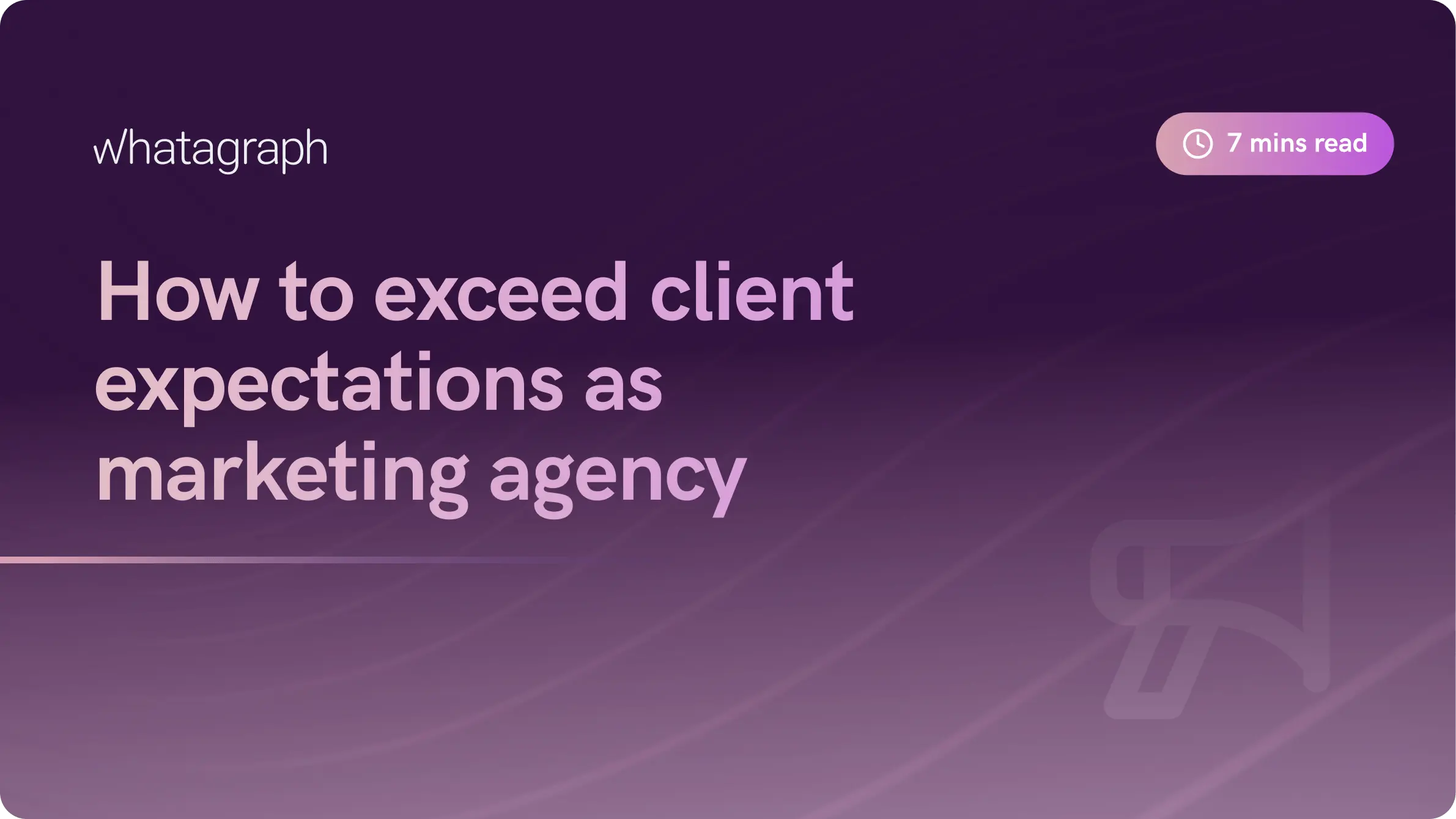 How to Exceed Client Expectations as Marketing Agency