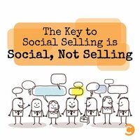 The Key to Social Selling is Social, Not Selling