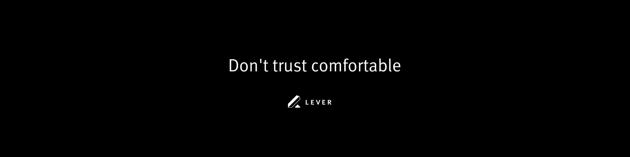 Don't Trust Comfortable