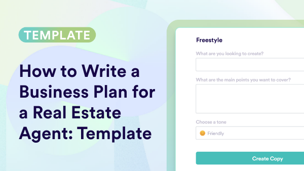 Business Plan For A Real Estate Agent Templates: How To Write & Examples