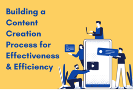 How to Build a Content Creation Process that is Efficient and Effective