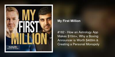 #182 - How an Astrology App Makes $10m+, Why a Boxing Announcer is Worth $400m & Creating a Personal Monopoly