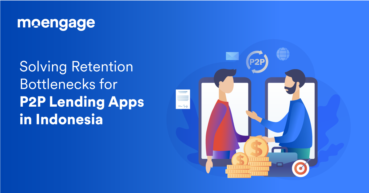 Solving Retention Bottlenecks for P2P Lending Apps in Indonesia