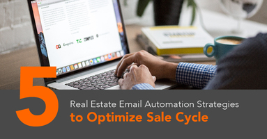 5 Real Estate Email Automations Strategies to Optimize Sale Cycle
