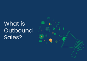 What Is Outbound Sales?