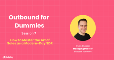 How to Master the Art of Sales as a Modern-Day SDR with Bryan Elsesser 