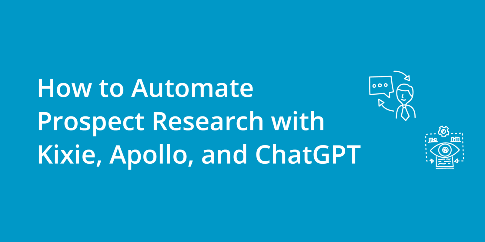 How to Automate Prospect Research with Kixie, Apollo, and ChatGPT