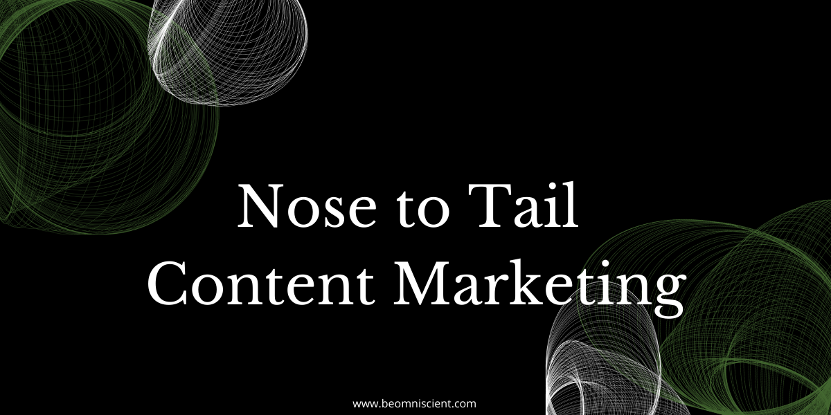 Waste Not, Want Not: The "Nose to Tail" Content Marketing Method