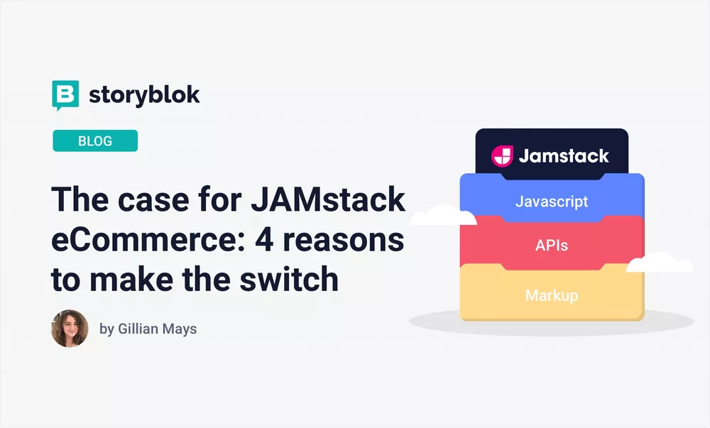The case for Jamstack eCommerce: 4 reasons to make the switch