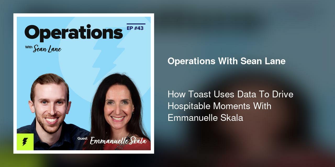 How Toast Uses Data To Drive Hospitable Moments With Emmanuelle Skala