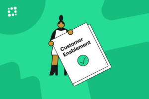 What is Customer Enablement? A Quick Guide for B2B & SaaS
