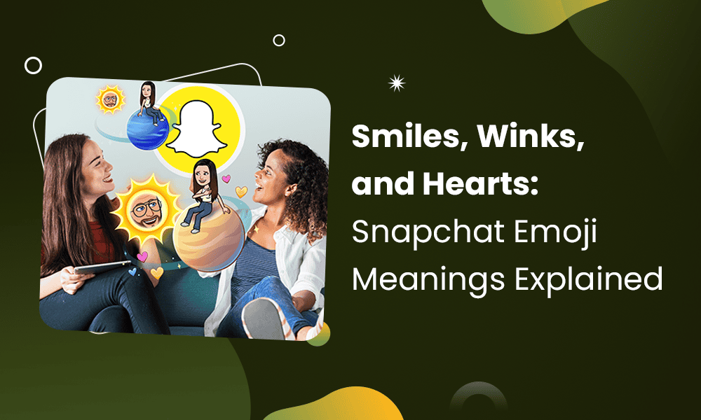 SMILES, WINKS, AND HEARTS: UNLOCKING SNAPCHAT EMOJI MEANINGS