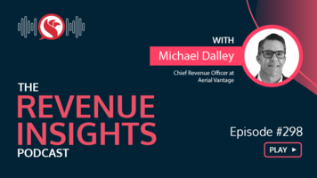 You Can't Sell to Someone Who Can't Buy with Michael Dalley, CRO at Aerial Vantage