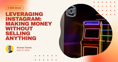 Leveraging Instagram: Making Money Without Selling Anything