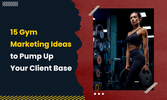 15 Gym Marketing Ideas to Pump Up Your Client Base