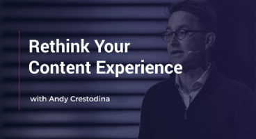 Rethink Your Content Experience With Andy Crestodina