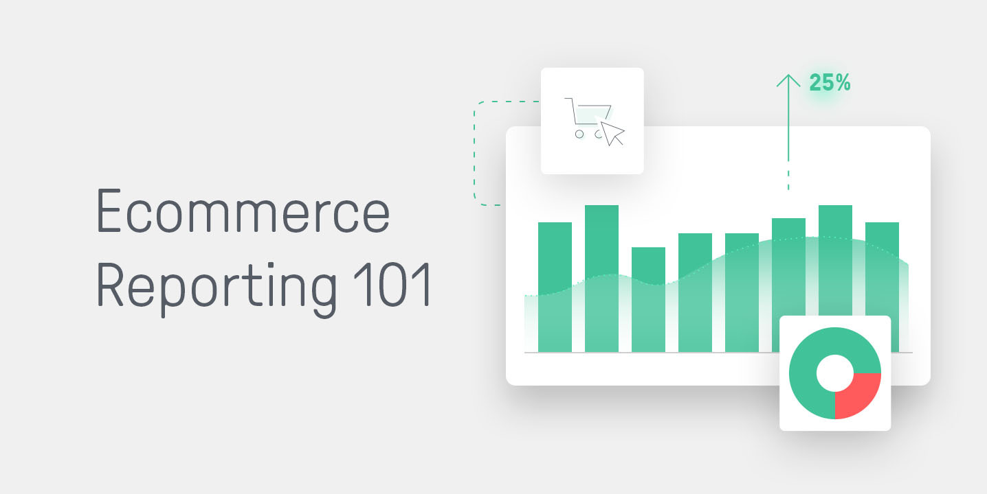 The 5 Most Important Ecommerce Reports to Act Upon