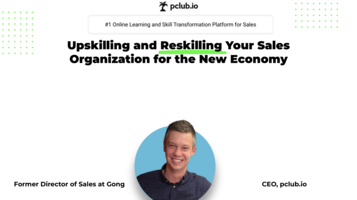 Upskilling and Reskilling Your Sales Organization for the New Economy