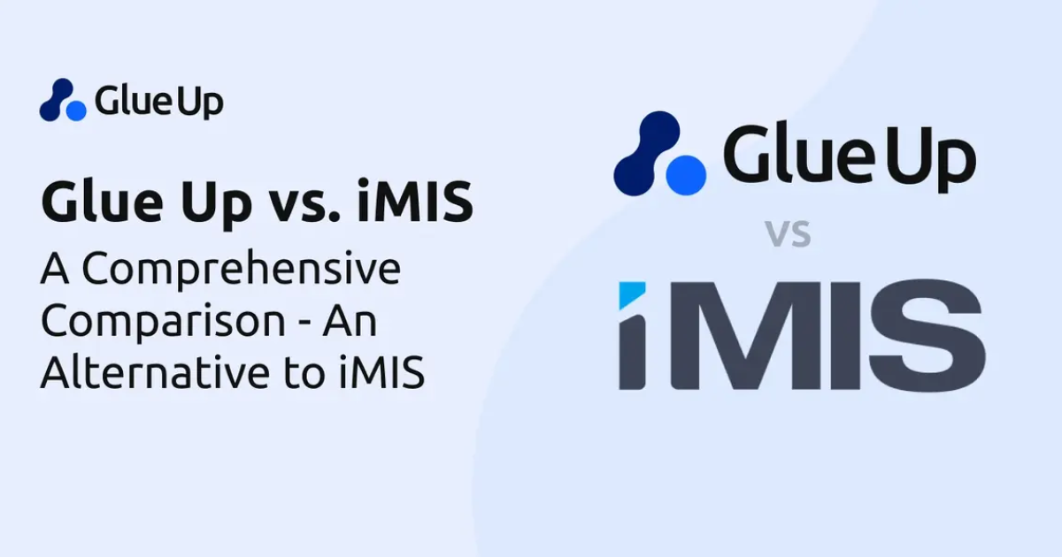Glue Up vs. iMIS: A Comprehensive Comparison - An Alternative to iMIS
