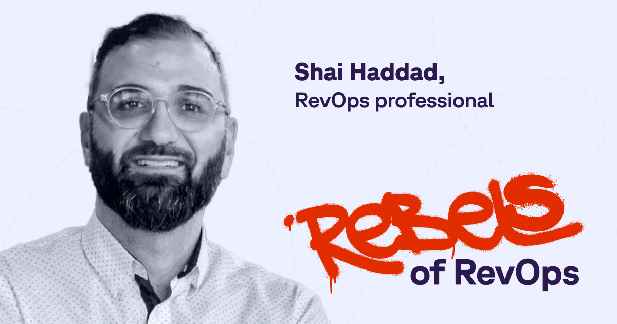 Rebels of RevOps: Shai Haddad