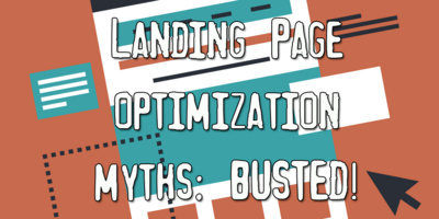 3 Landing Page Optimization Myths EXPOSED