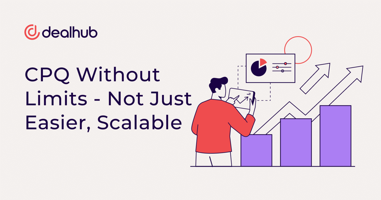 CPQ Without Limits – Not Just Easier, Scalable