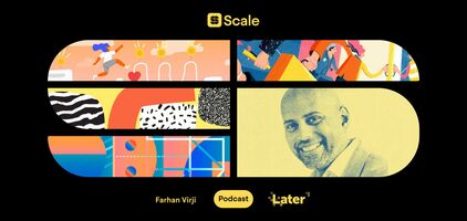 Later's Farhan Virji on adapting B2C support strategies for B2B teams