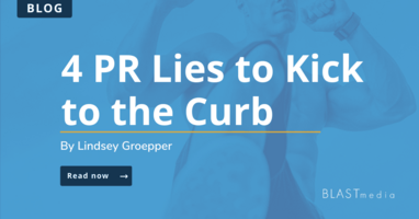 4 PR Lies to Kick to the Curb