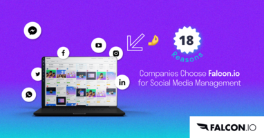 18 Reasons Companies Choose Falcon for Social Media Management.