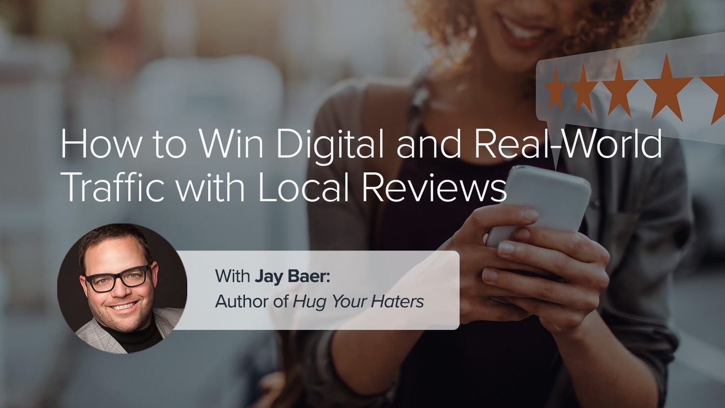 Webinar Recap: How to Win Digital and Real-World Traffic with Local Reviews