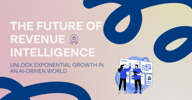 The Future of Revenue Intelligence: Unlock Exponential Growth in an AI-Driven World