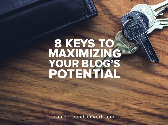 8 Keys to Maximizing Your Blog's Potential