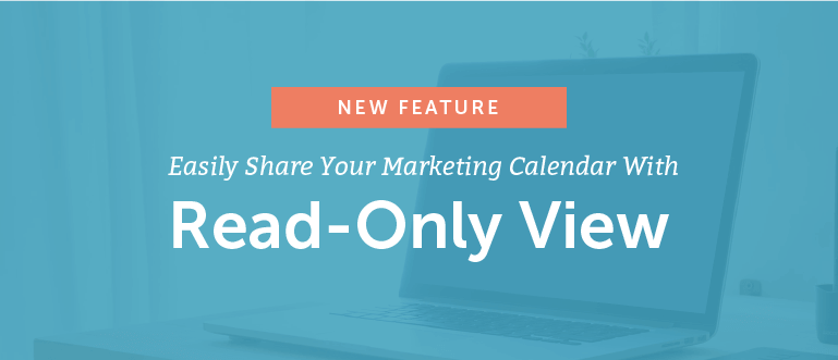 [NEW FEATURE] Easily Share Your Marketing Calendar With Read-Only View