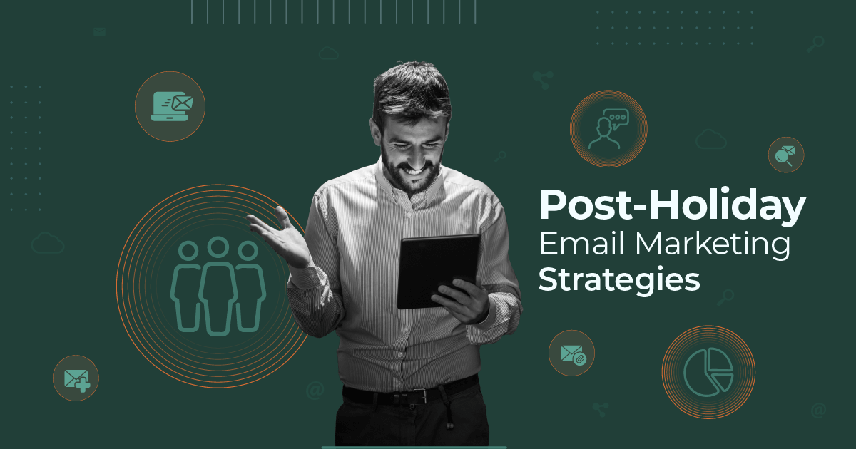 8 Post-Holiday Email Marketing Strategies to Boost Sales
